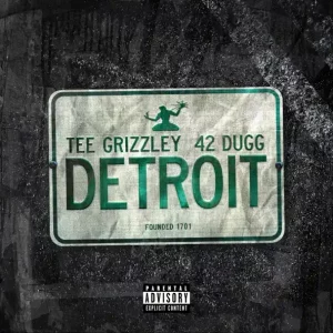 Tee Grizzley - Detroit (feat. 42 Dugg)