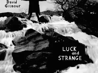 ALBUM: David Gilmour – Luck and Strange