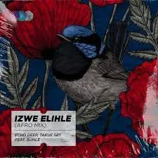 Echo Deep – Izwe Elihle (Afro Mix) ft Takue SBT & Buhle