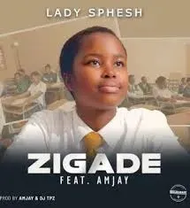 Lady Spesh – Zigade Ft. Amjay