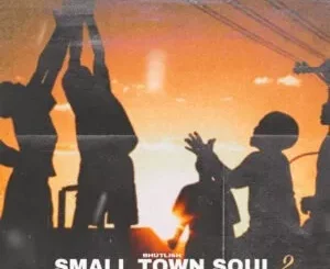 Album: Bhutlish - Small Town Soul II