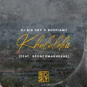 DJ Big Sky & BosPianii – Khululeka ft. Sponch Makeke