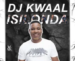 Ep: DJ Kwaal - Isilonda