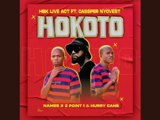 HBK Live Act – Hokoto (Official Audio) feat. Cassper Nyovest, Names x 2Point1 & Hurry Cane