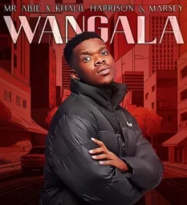 Mr Abie – Wangala ft. Khalil Harrison & Marsey