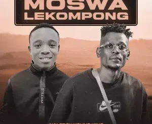 Naleboy – Moswa Lekompong ft Hitler SA & Nayvee Womculo