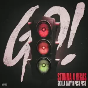 Stunna 4 Vegas - Go (feat. Skilla Baby & Peso Peso)