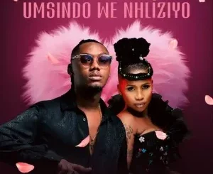 Xowla – Umsindo We Nhliziyo ft. Lwah Ndlunkulu