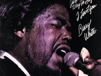 Barry White – Just Another Way To Say I Love You