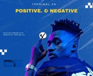 Ep: Terminal ZA - Positive & Negative